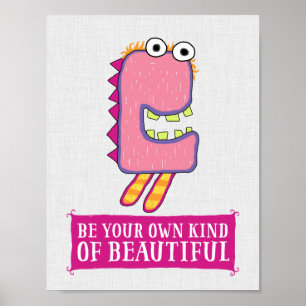 Be Your Own Kind Of Beautiful Wriggley Poster