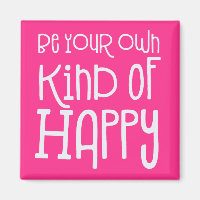 Be your own kind of Happy Positive White Pink