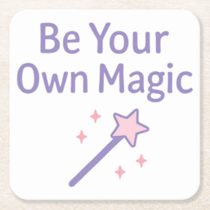 Be Your Own Magic Pastel Design Square Paper Coaster