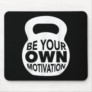 Be Your Own Motivation, Work Out Motivational Quot Mouse Pad