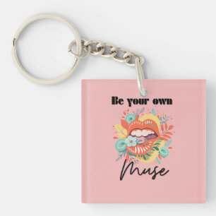 Be your own muse, Self-Love Quote Key Ring