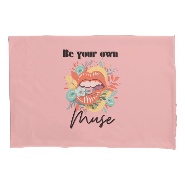 Be your own muse, Self-Love Quote Pillowcase (Front)