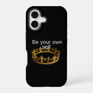 Be Your own self iPhone 16 Case