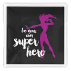 Be Your Own Super Hero Female Purple Acrylic Tray