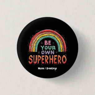 Be Your Own Superhero Inspirational & Colourful 3 Cm Round Badge