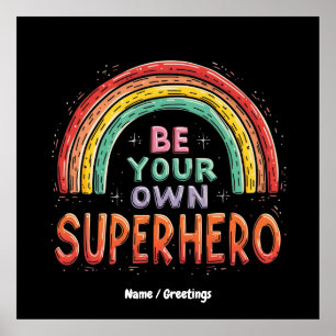 Be Your Own Superhero Inspirational & Colourful  Poster