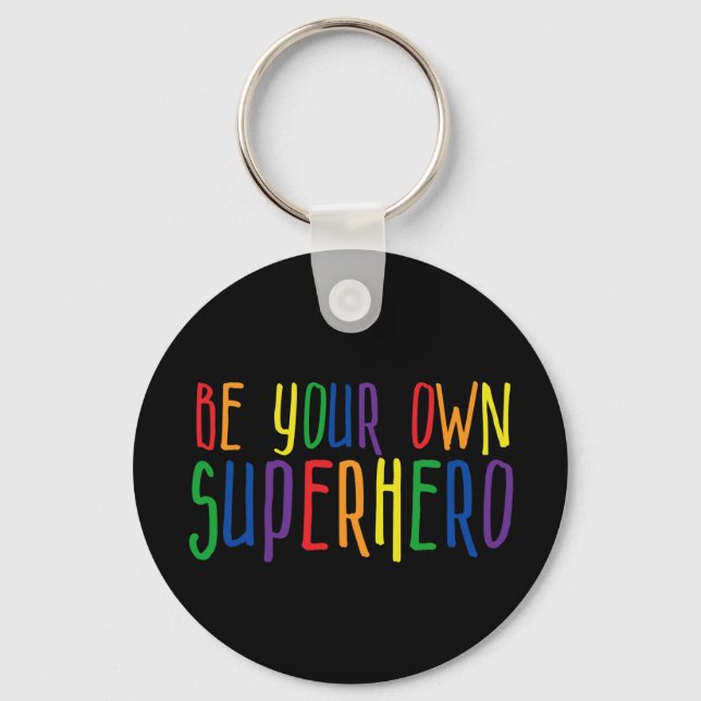 Be your own superhero, Inspirational Quote Key Ring (Front)