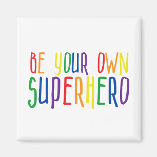 Be your own superhero, Inspirational Quote Magnet
