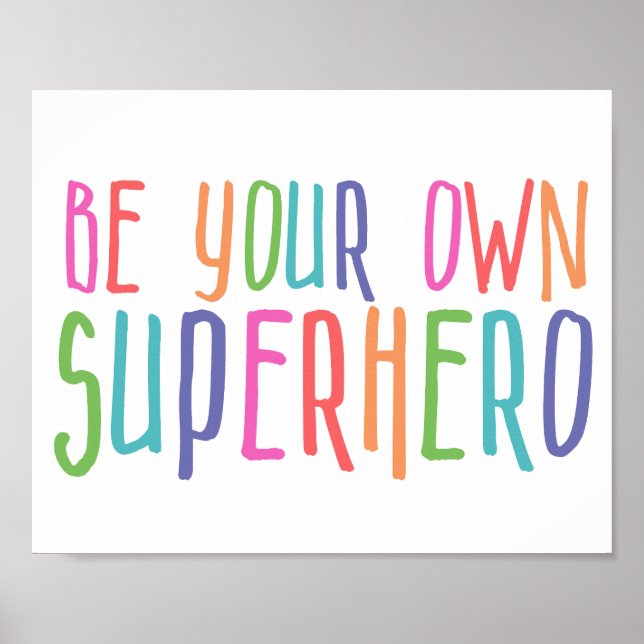 Be your own superhero, Inspirational Quote Poster (Front)