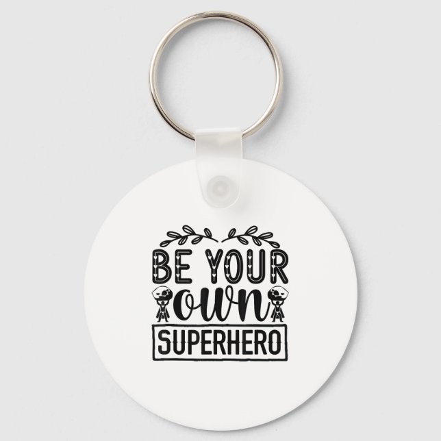 Be Your Own Superhero Motivational  Key Ring (Front)