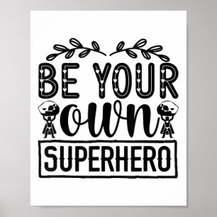 Be Your Own Superhero Motivational Poster