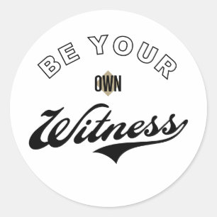 Be Your Own Witness Classic Round Sticker