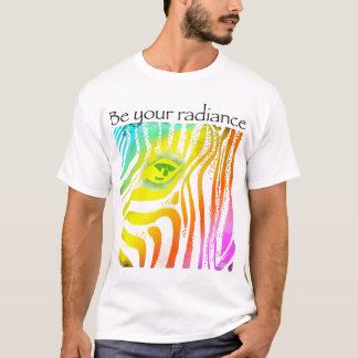 Be your radiance zebra rainbow animals T-Shirt