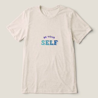 Be your self-motivational T-shirt for men and wome Tri-Blend Shirt
