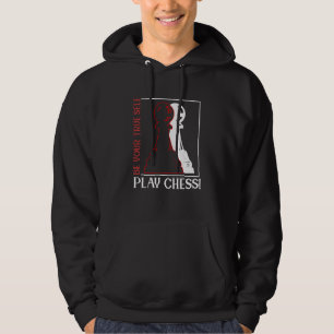 Be Your True Self Play Chess Checkmate Chess Playe Hoodie