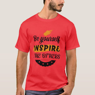 Be yours inspire the others cool quote vintage T-Shirt