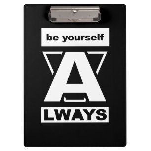 Be Yourself Always motivational quote Clipboard