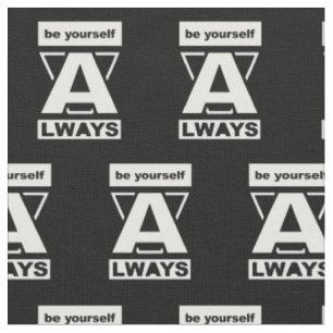 Be Yourself Always motivational quote Fabric