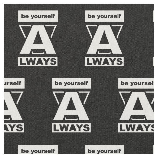 Be Yourself Always motivational quote Fabric (Close Up)