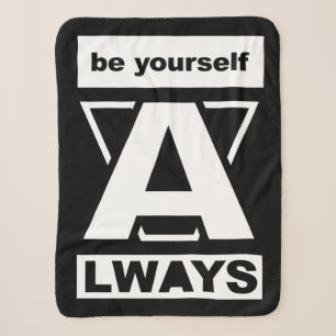 Be Yourself Always motivational quote Sherpa Blanket