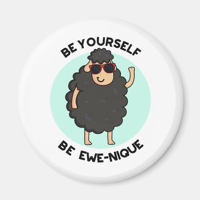 Be Yourself Be Ewenique Funny Sheep Pun  Magnet (Front)