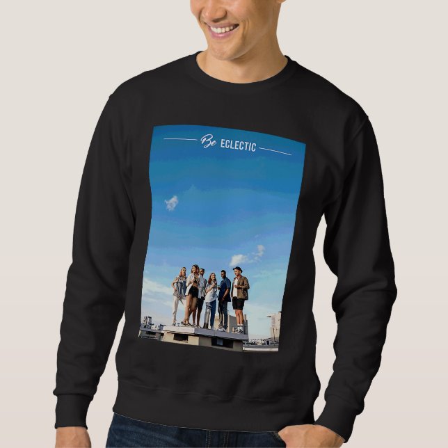 Be Yourself Be Unique Be Eclectic Aesthetic Sweatshirt (Front)