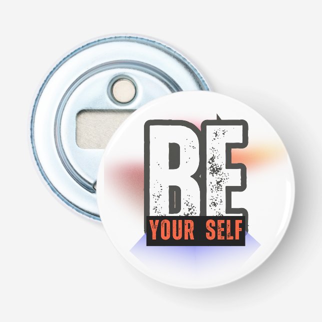 BE YOURSELF – Bold Motivational Typography Design Bottle Opener (Front)