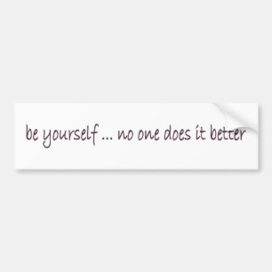 Be Yourself Bumper Sticker