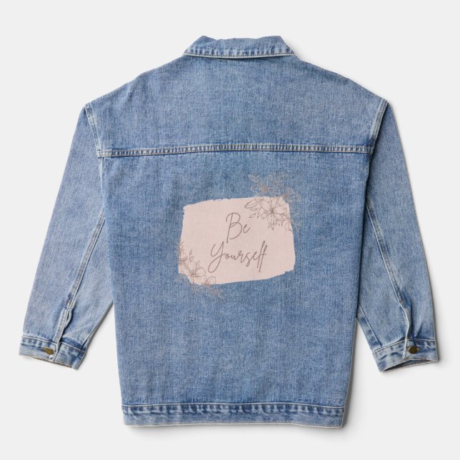 Be Yourself  Denim Jacket (Back)