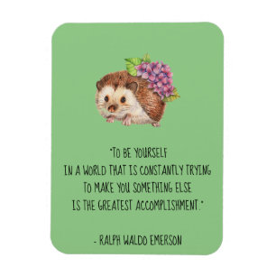 Be Yourself Emerson Quote with Hedgehog  Magnet