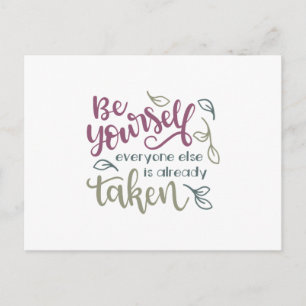 Be yourself everyone else is already taken postcard
