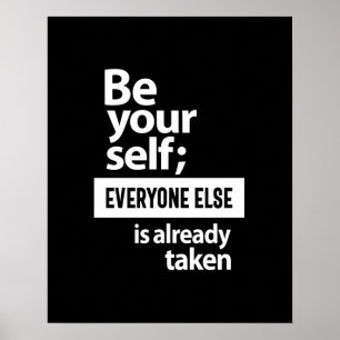Be Yourself Everyone Else Is Already Taken Poster