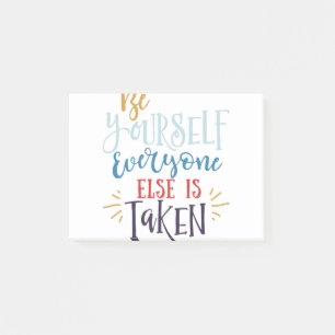Be Yourself Everyone Else is Taken Post-it Notes
