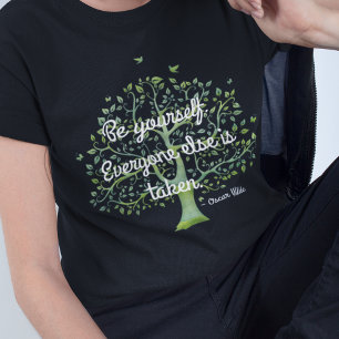 "Be yourself. Everyone else is taken" quote T-Shirt