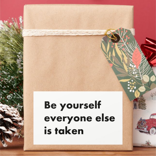 Be yourself everyone else is taken rectangular sticker (Holiday)