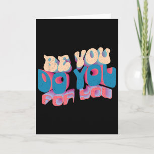 Be Yourself For The Seek Of Yourself Best Valentin Card