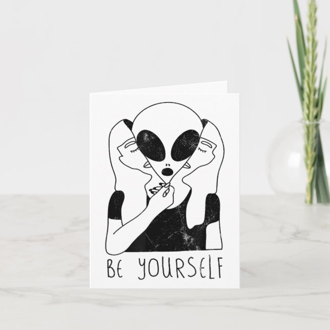 Be Yourself - Funny Alien Motivational S  Card (Front)