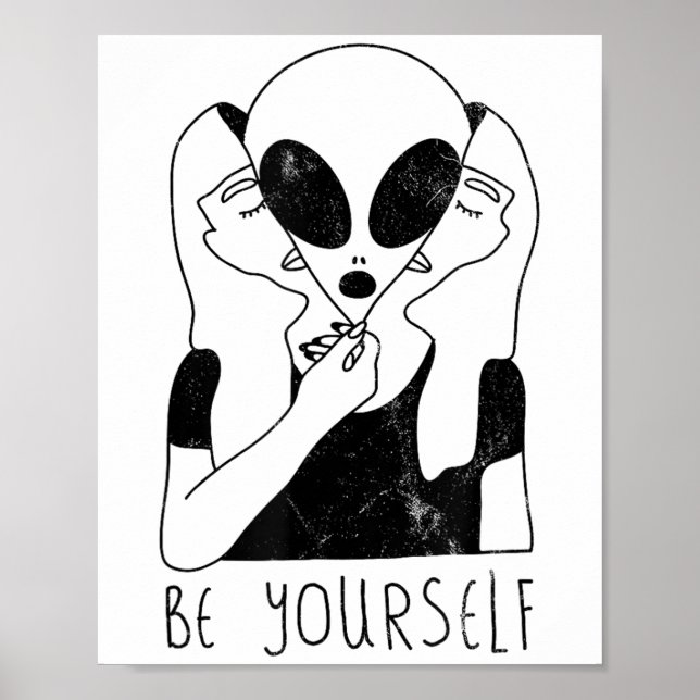 Be Yourself - Funny Alien Motivational S  Poster (Front)