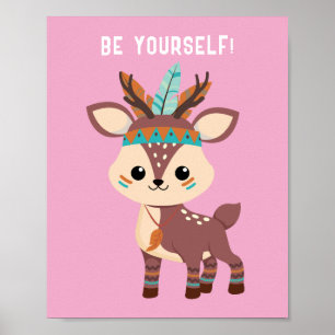 "BE YOURSELF!" Indian Deer, Pink, or Your Message Poster
