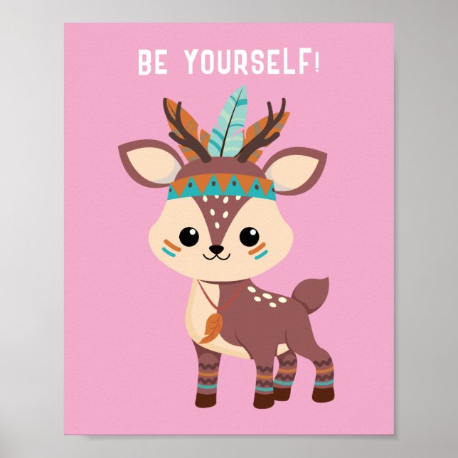 "BE YOURSELF!" Indian Deer, Pink, or Your Message Poster (Front)