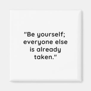 Be Yourself - Inspirational Quote Magnet