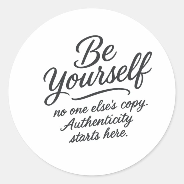 Be Yourself Inspirational Quote Typography Design Classic Round Sticker (Front)