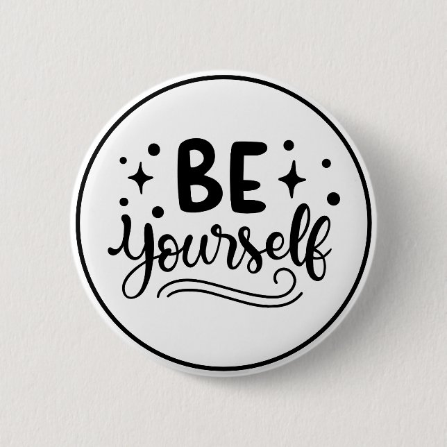 Be Yourself Inspirational Self Confidence 6 Cm Round Badge (Front)