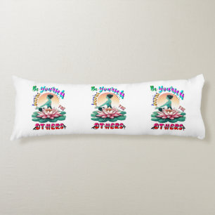 Be Yourself Inspire The Others Body Cushion