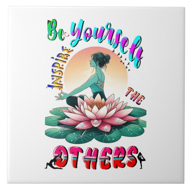 Be Yourself Inspire The Others Ceramic Tile (Front)