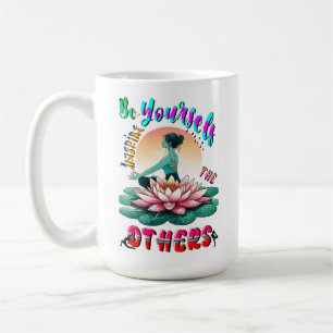 Be Yourself Inspire The Others Coffee Mug