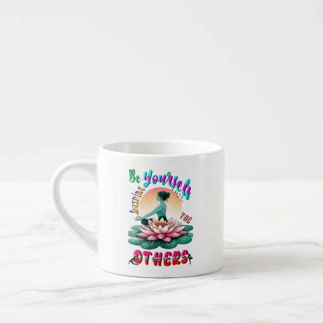 Be Yourself Inspire The Others Espresso Cup (Left)