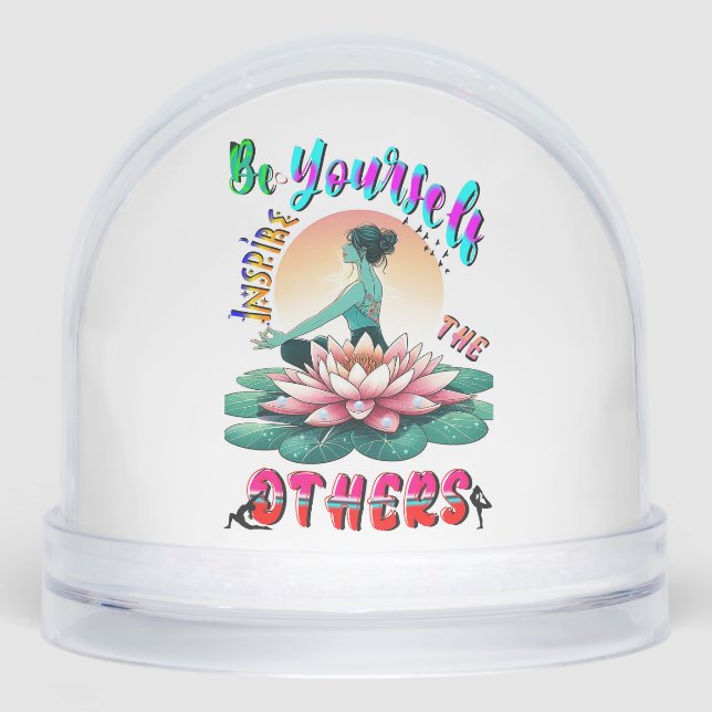 Be Yourself Inspire The Others Snowglobe (Front)