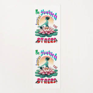 Be Yourself Inspire The Others Yoga Mat