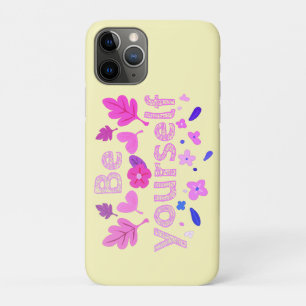 Be Yourself Motivational Phrase iPhone 11 Pro Case
